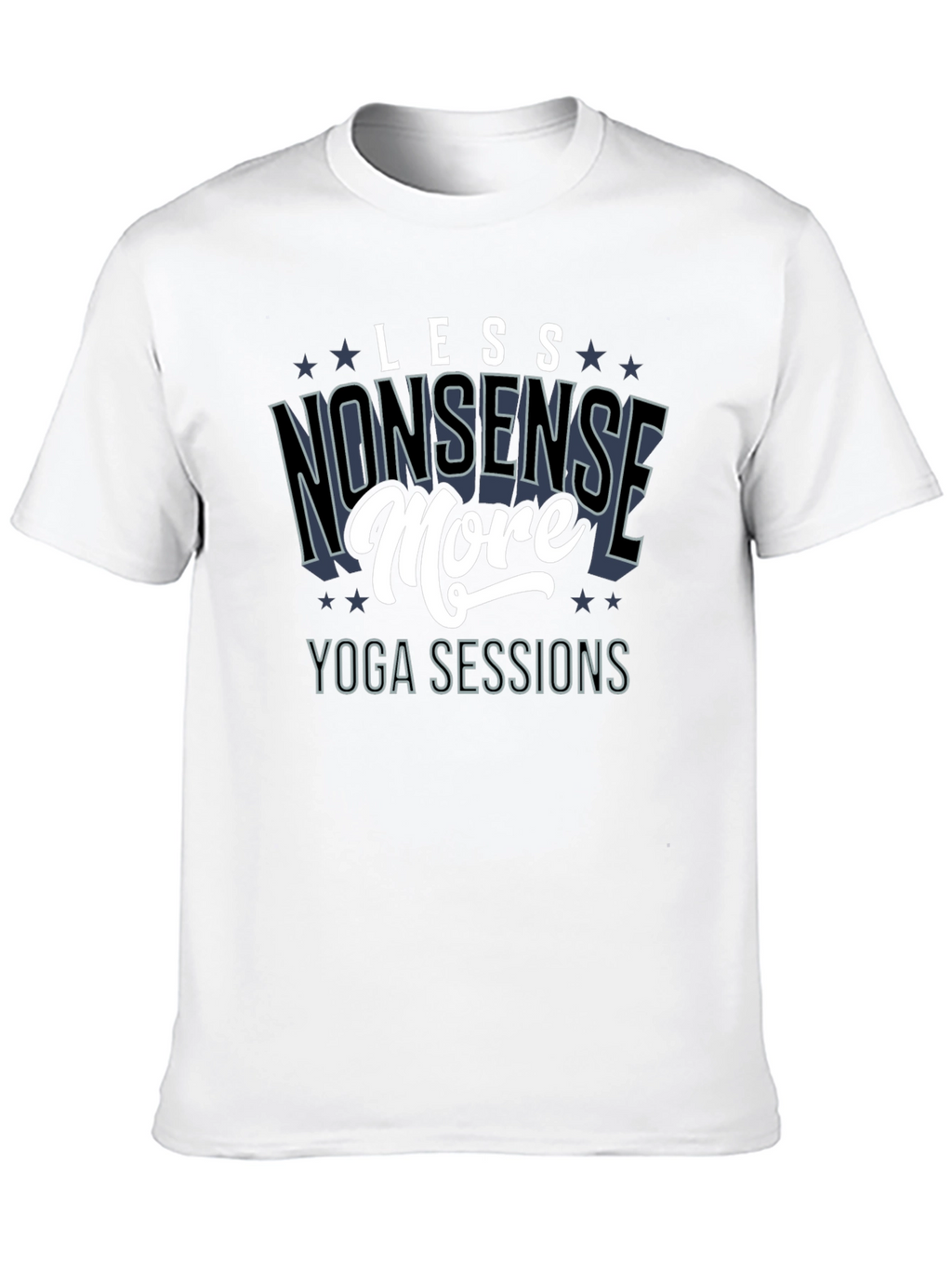 Less Nonsense More Yoga Sessions T-Shirt