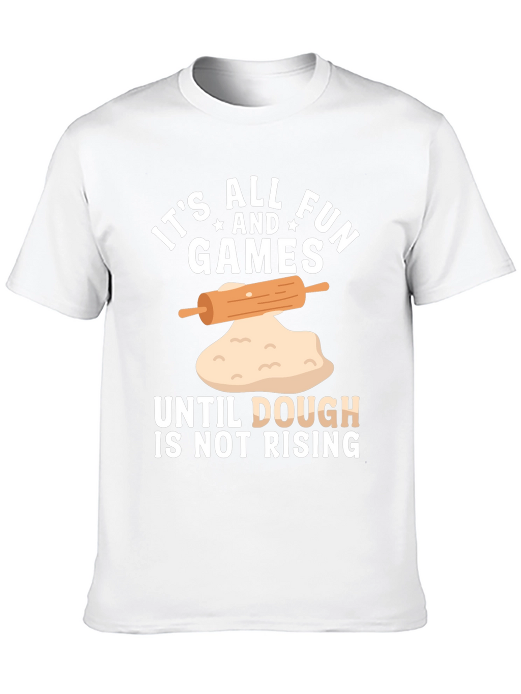 Funny Baking T-Shirt - Dough is Not Rising