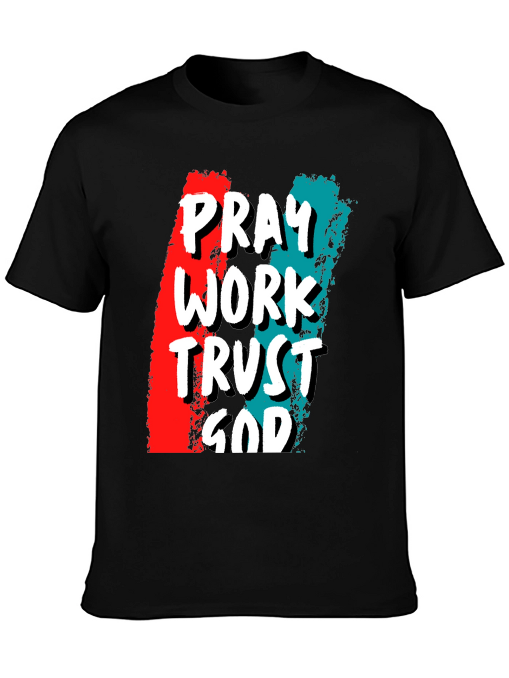 Pray Work Trust God Graphic T-Shirt