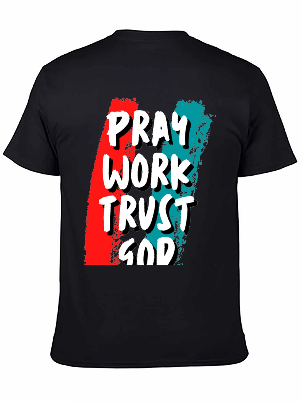 Pray Work Trust God Graphic T-Shirt