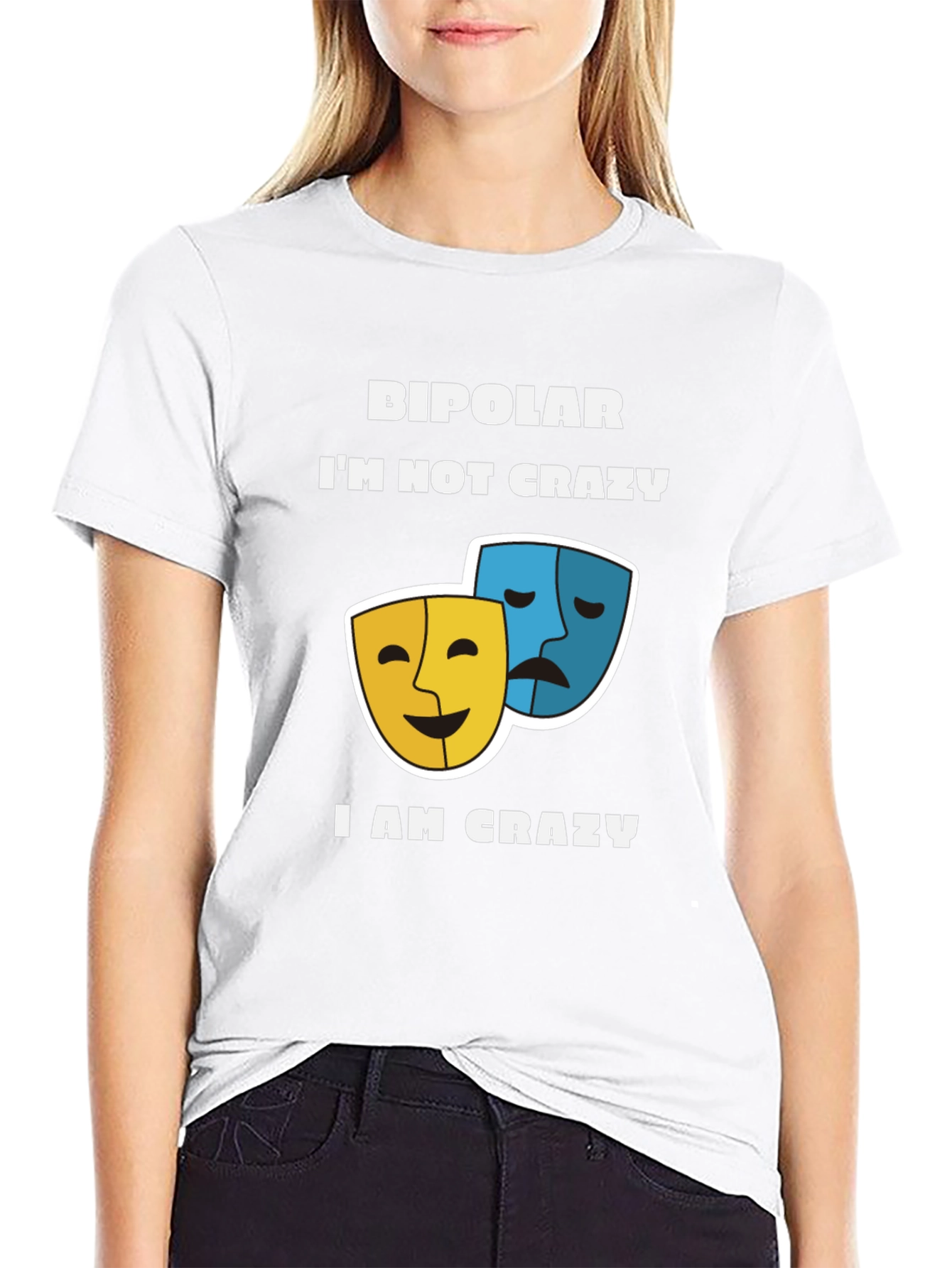 Bipolar Im Not Crazy T-Shirt Comedy and Drama Masks