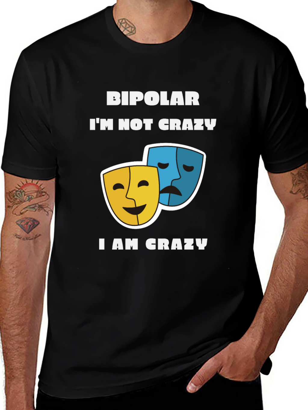 Bipolar Im Not Crazy T-Shirt Comedy and Drama Masks