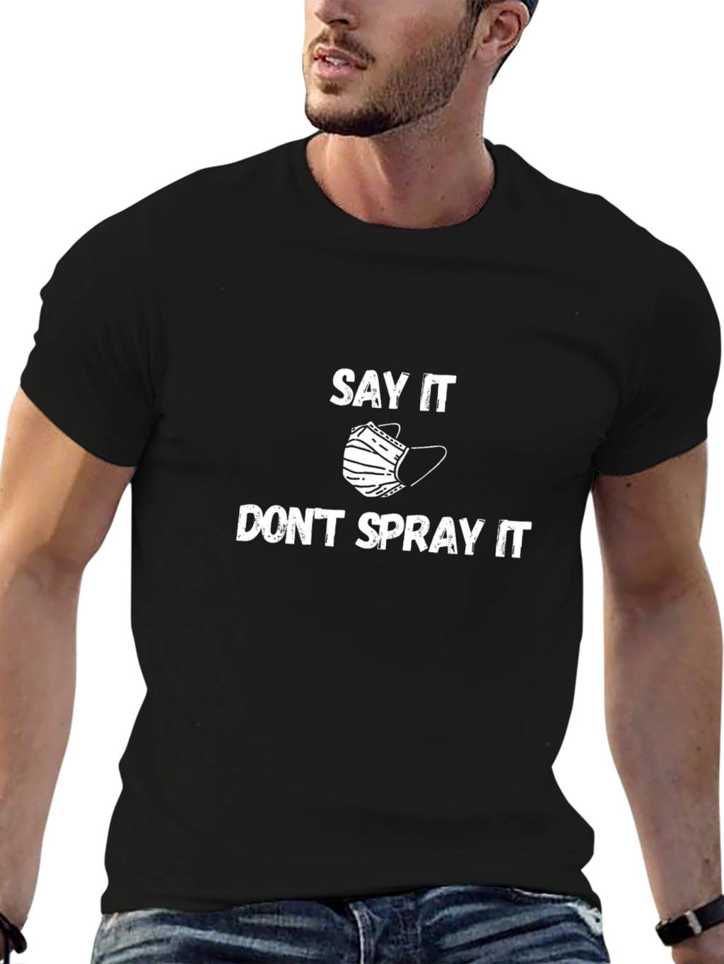 Say It Dont Spray It Graphic Tee