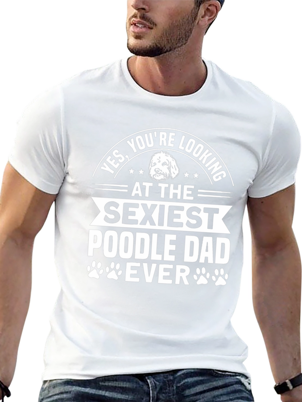 Sexiest Poodle Dad Ever Graphic Tee