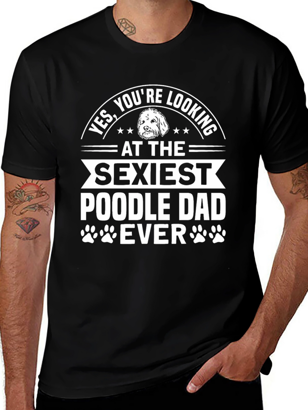 Sexiest Poodle Dad Ever Graphic Tee