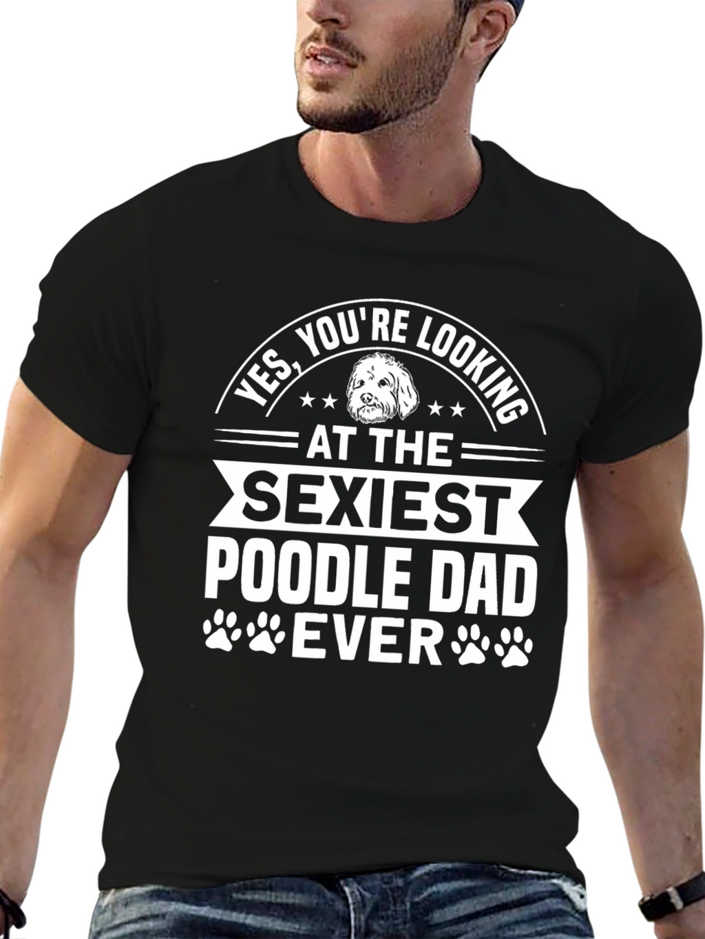 Sexiest Poodle Dad Ever Graphic Tee