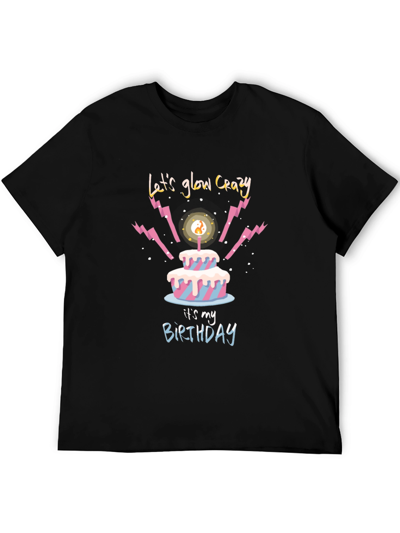 Lets Glow Crazy Birthday T-Shirt