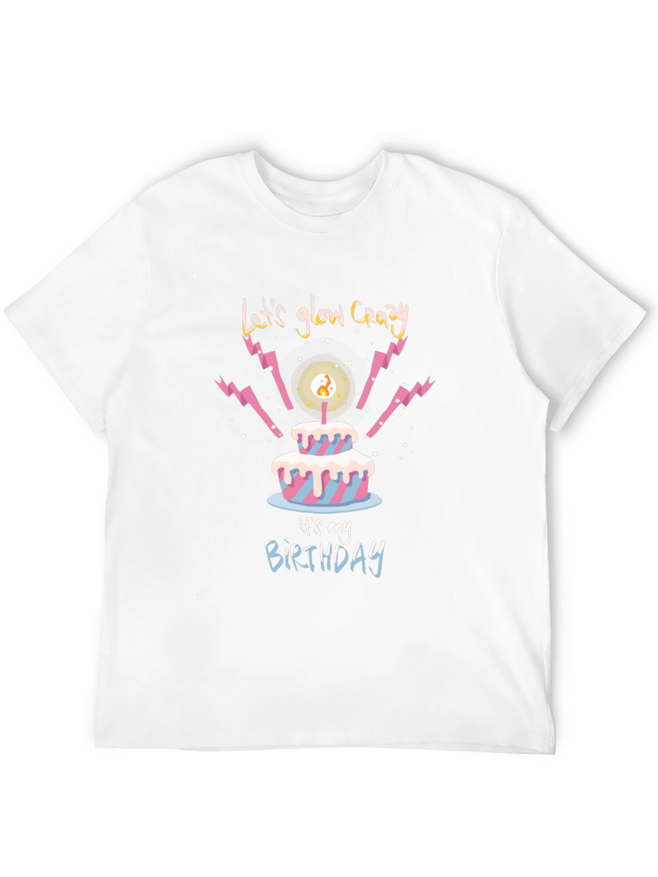 Lets Glow Crazy Birthday T-Shirt