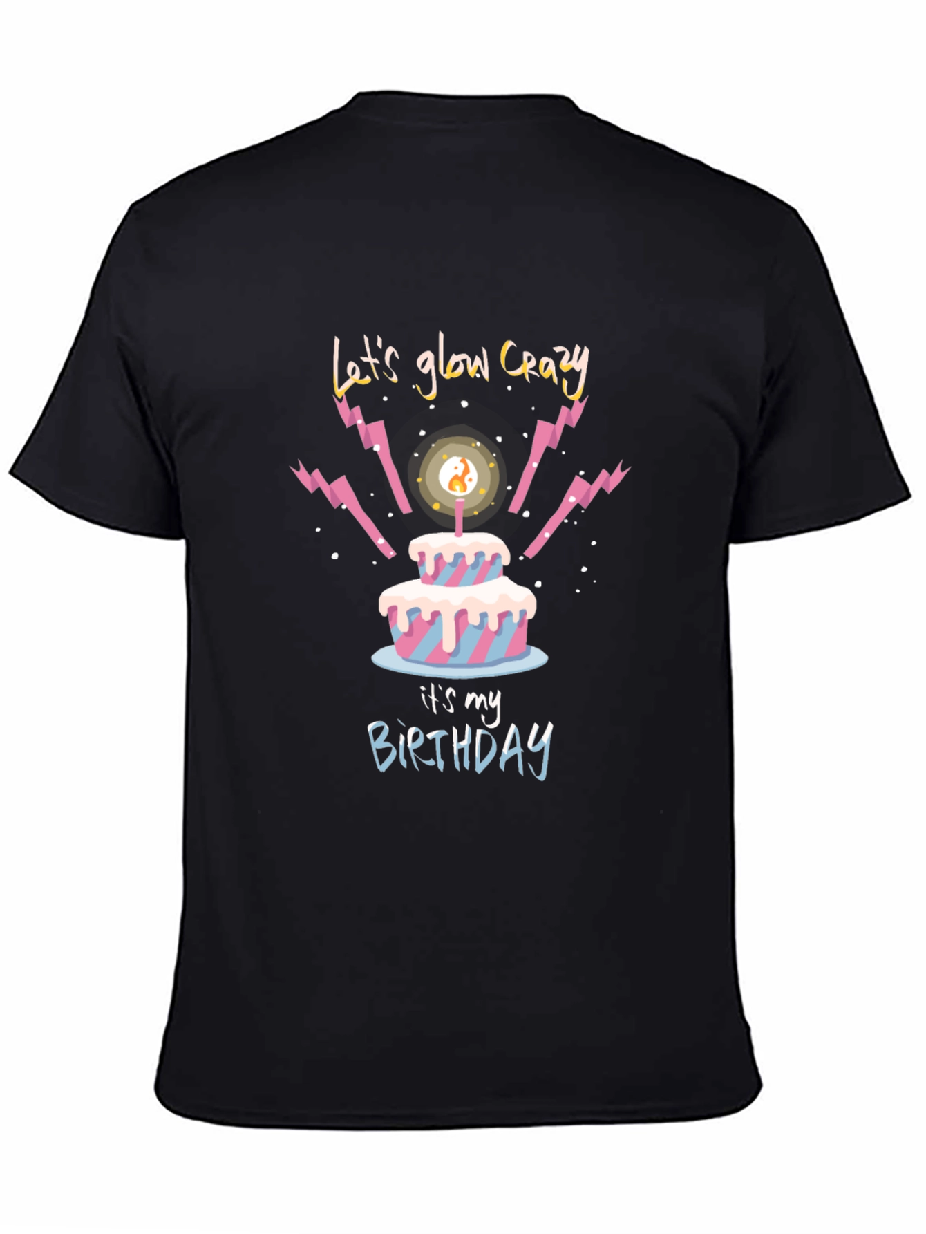 Lets Glow Crazy Birthday T-Shirt