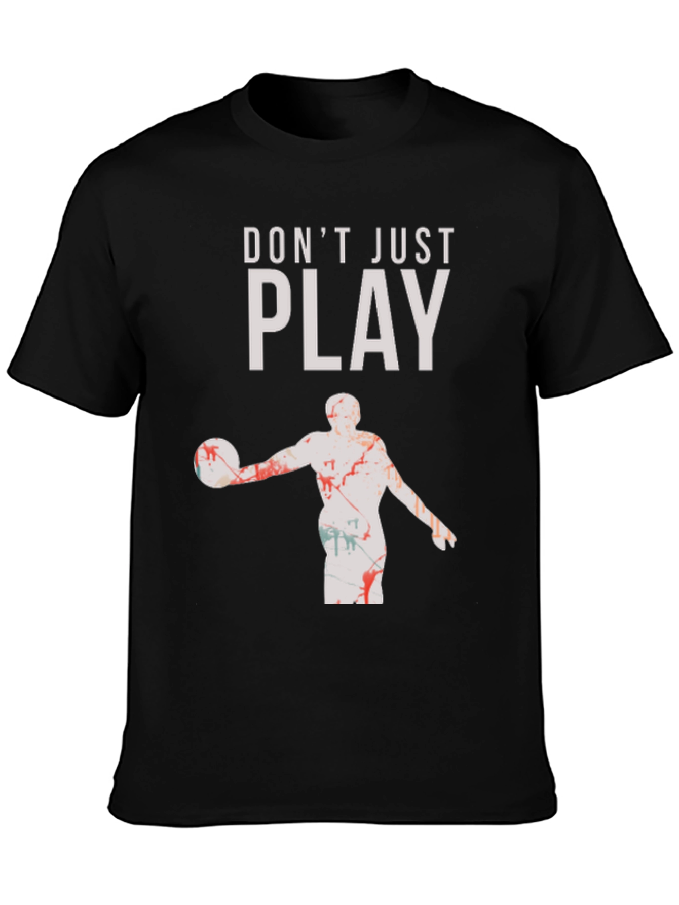 Dont Just Play Black Graphic Tee