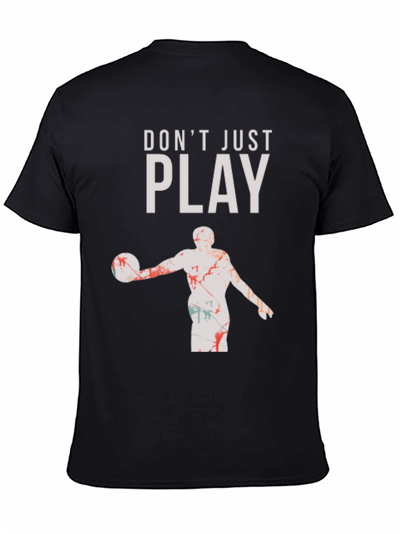 Dont Just Play Black Graphic Tee