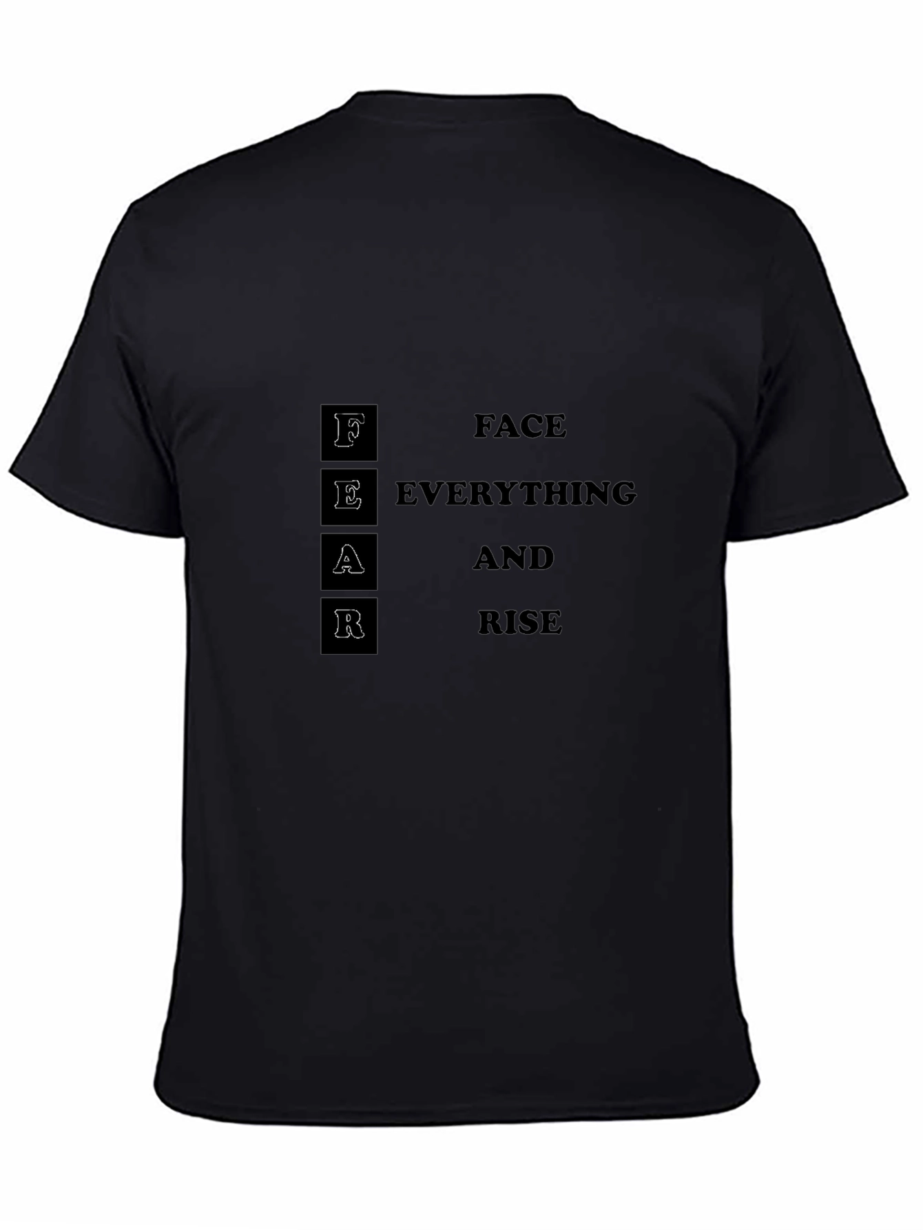 Motivational FEAR Face Everything And Rise Black T-Shirt
