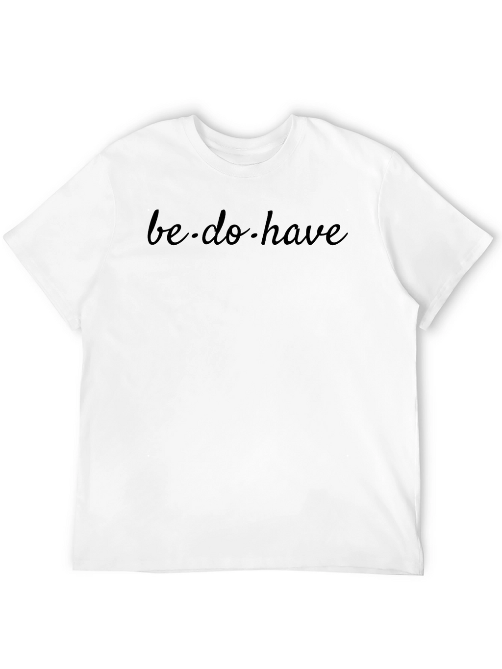 Be Do Have Black Graphic Tee Shirt
