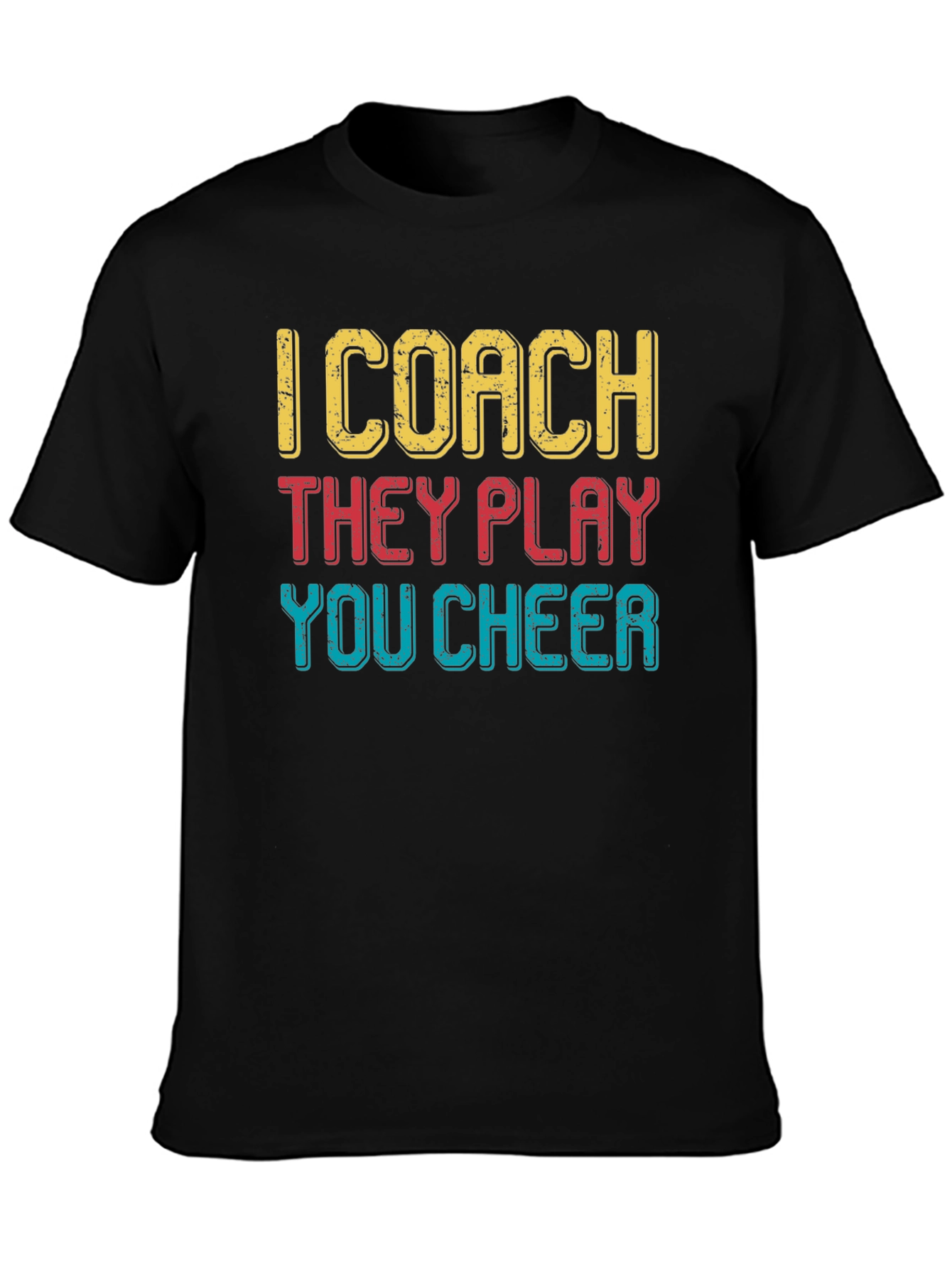 I Coach They Play You Cheer T-Shirt