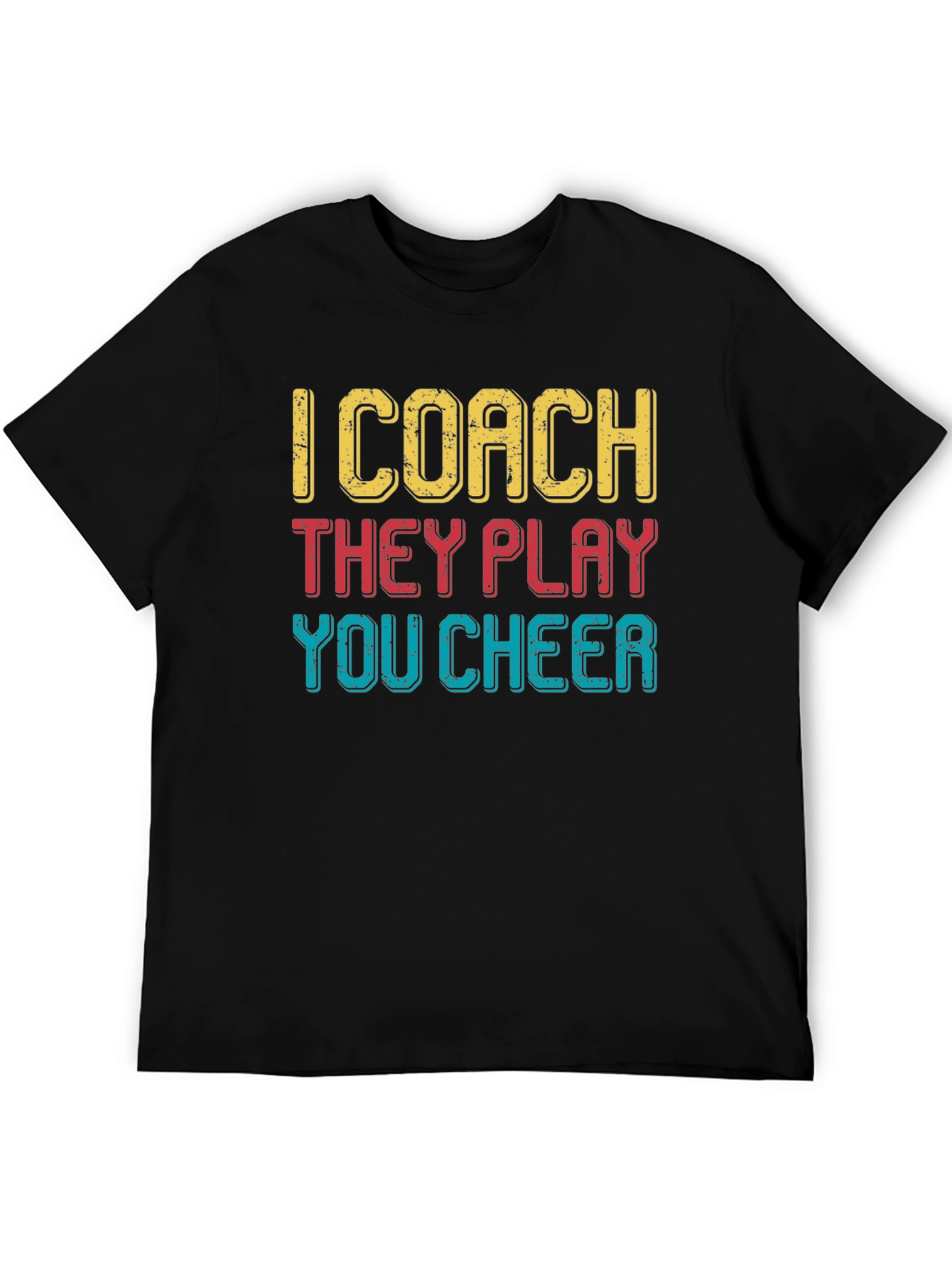 I Coach They Play You Cheer T-Shirt