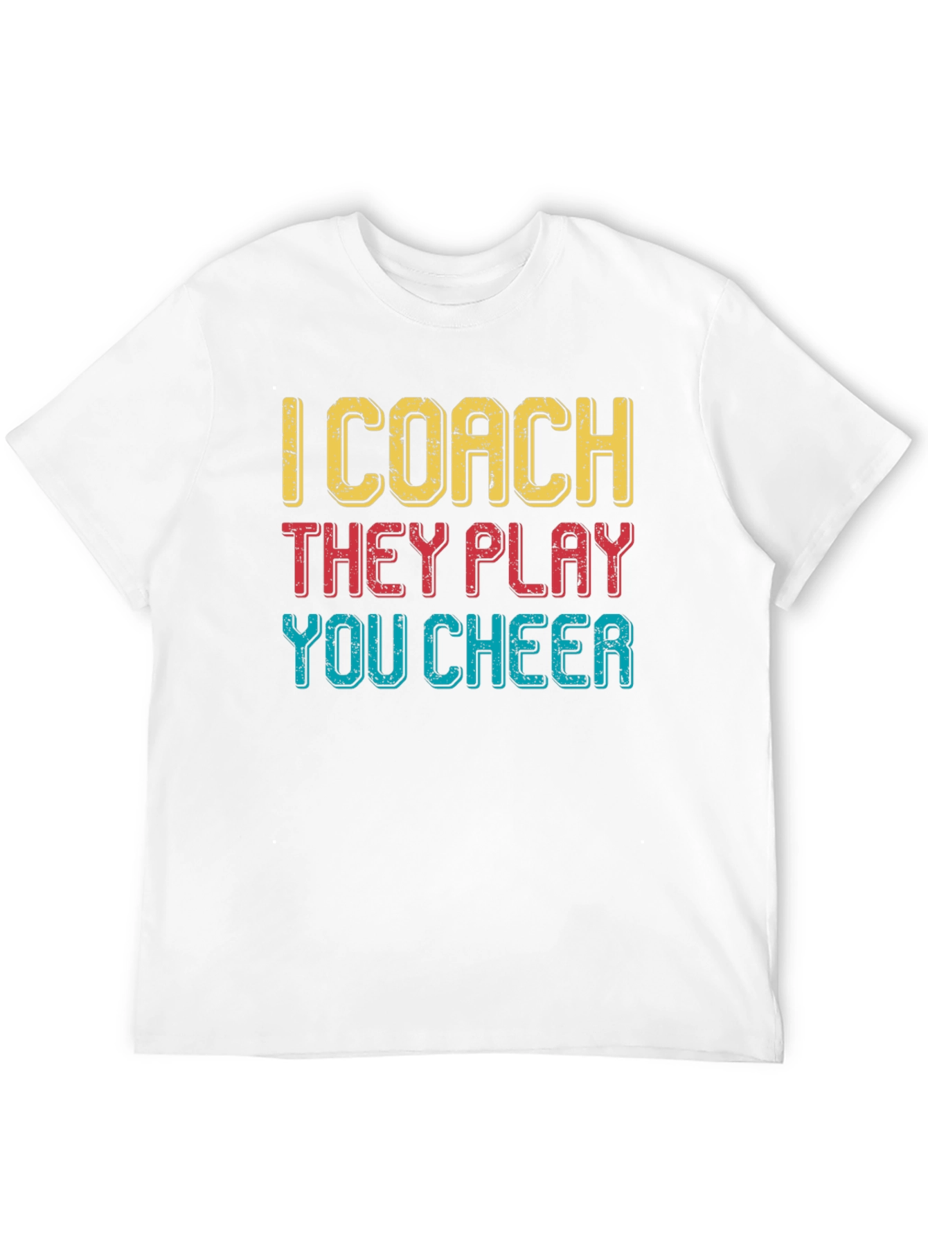 I Coach They Play You Cheer T-Shirt
