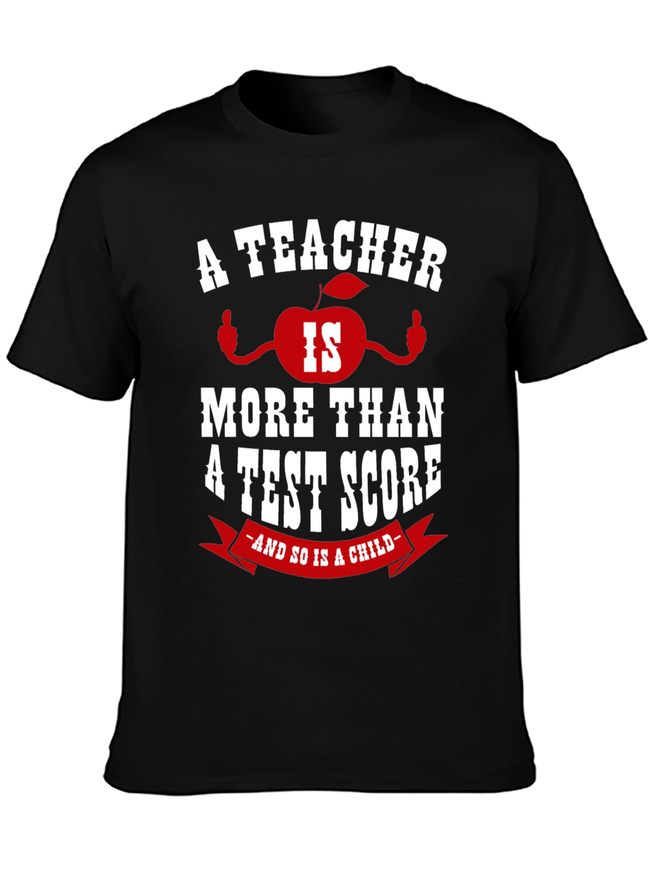 Teacher Appreciation T-Shirt - More Than A Test Score