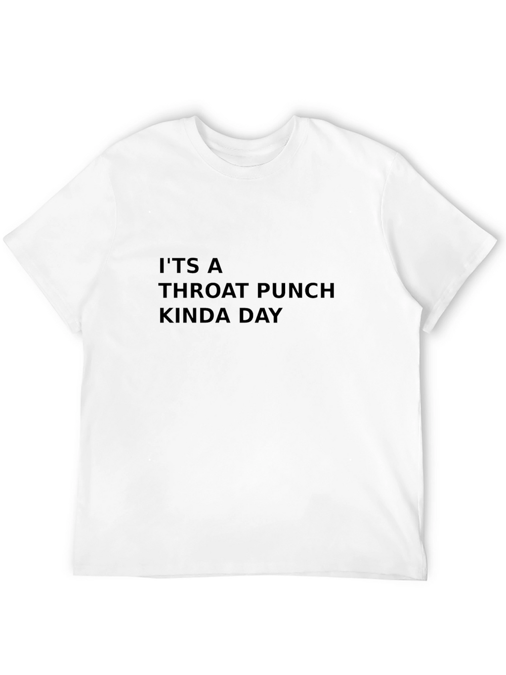 Throat Punch Kinda Day Black T-Shirt