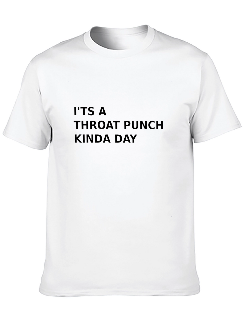 Throat Punch Kinda Day Black T-Shirt
