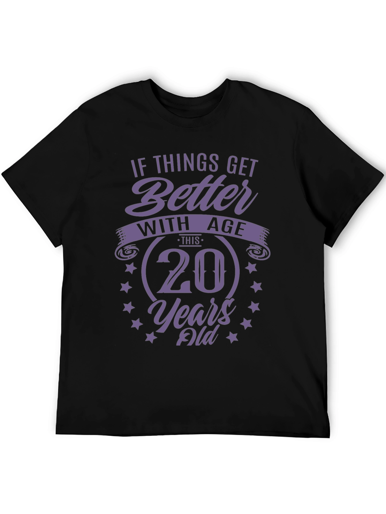 20th Birthday T-Shirt - If Things Get Better With Age