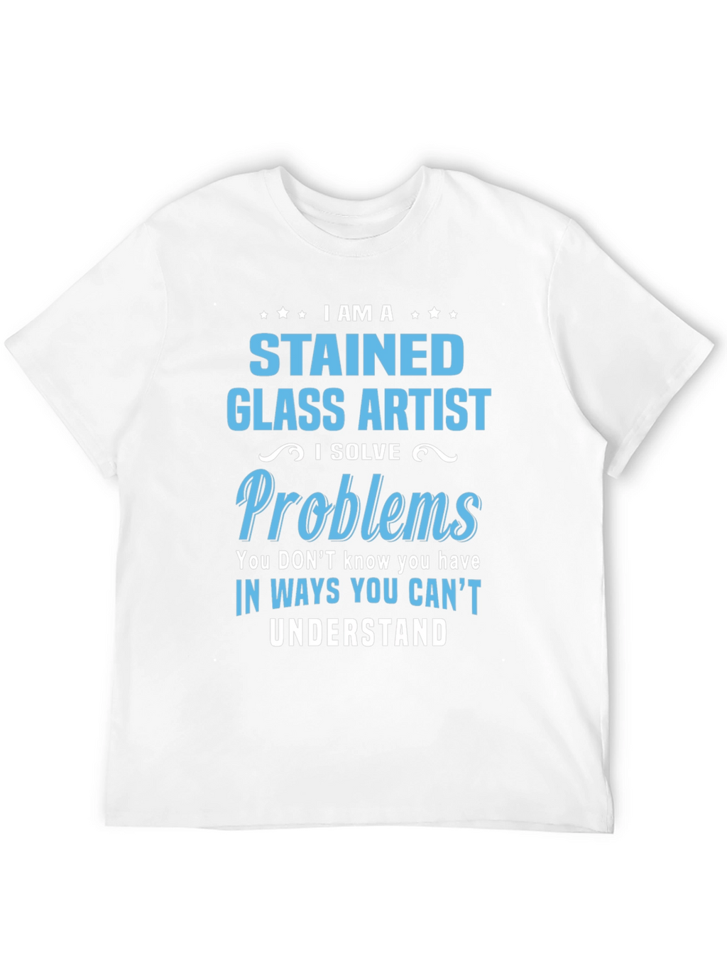 Stained Glass Artist T-Shirt - Problem Solver Tee