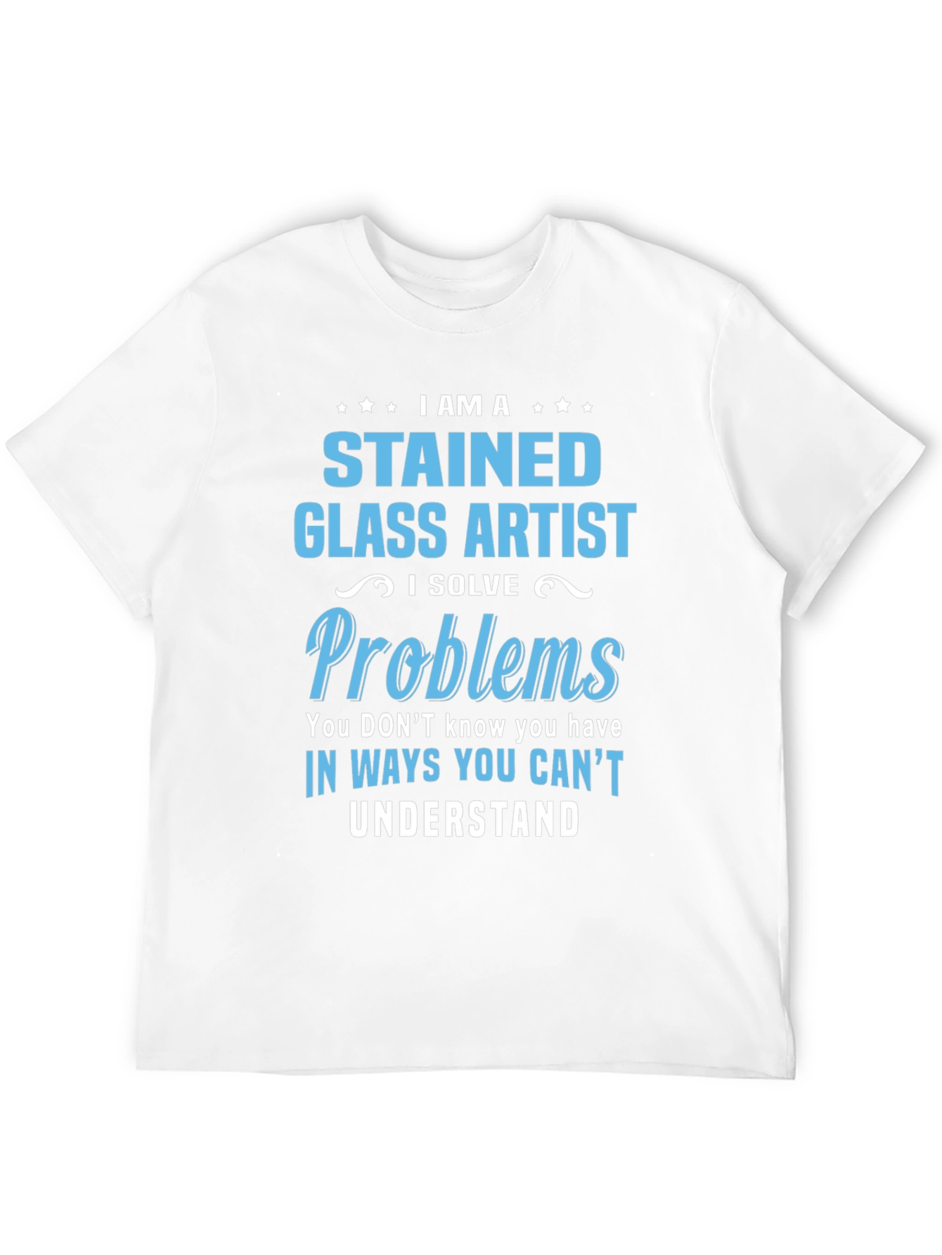Stained Glass Artist T-Shirt - Problem Solver Tee
