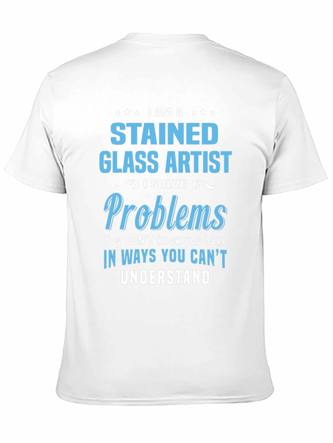 Stained Glass Artist T-Shirt - Problem Solver Tee