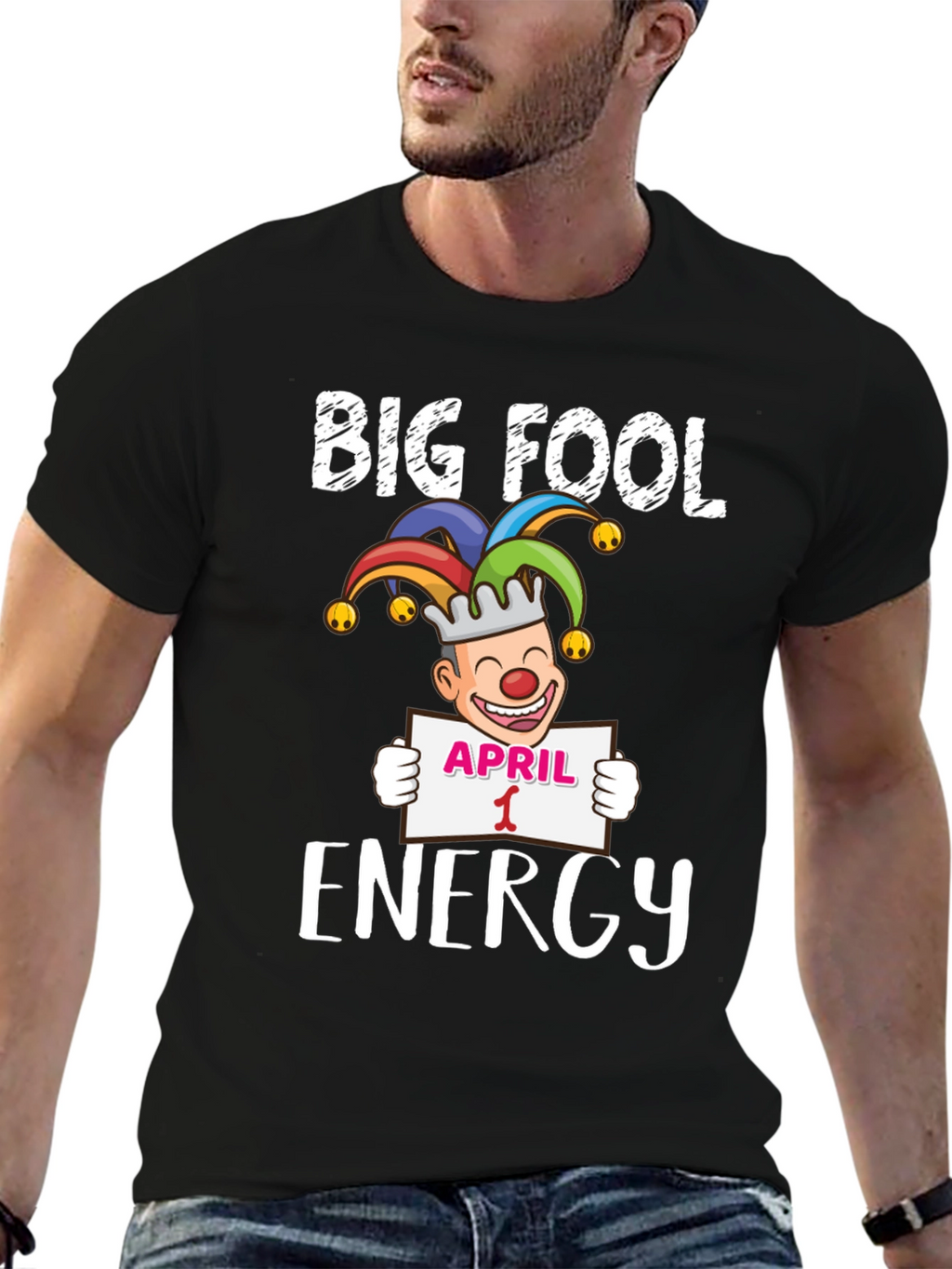 Big Fool Energy April 1st Graphic Tee