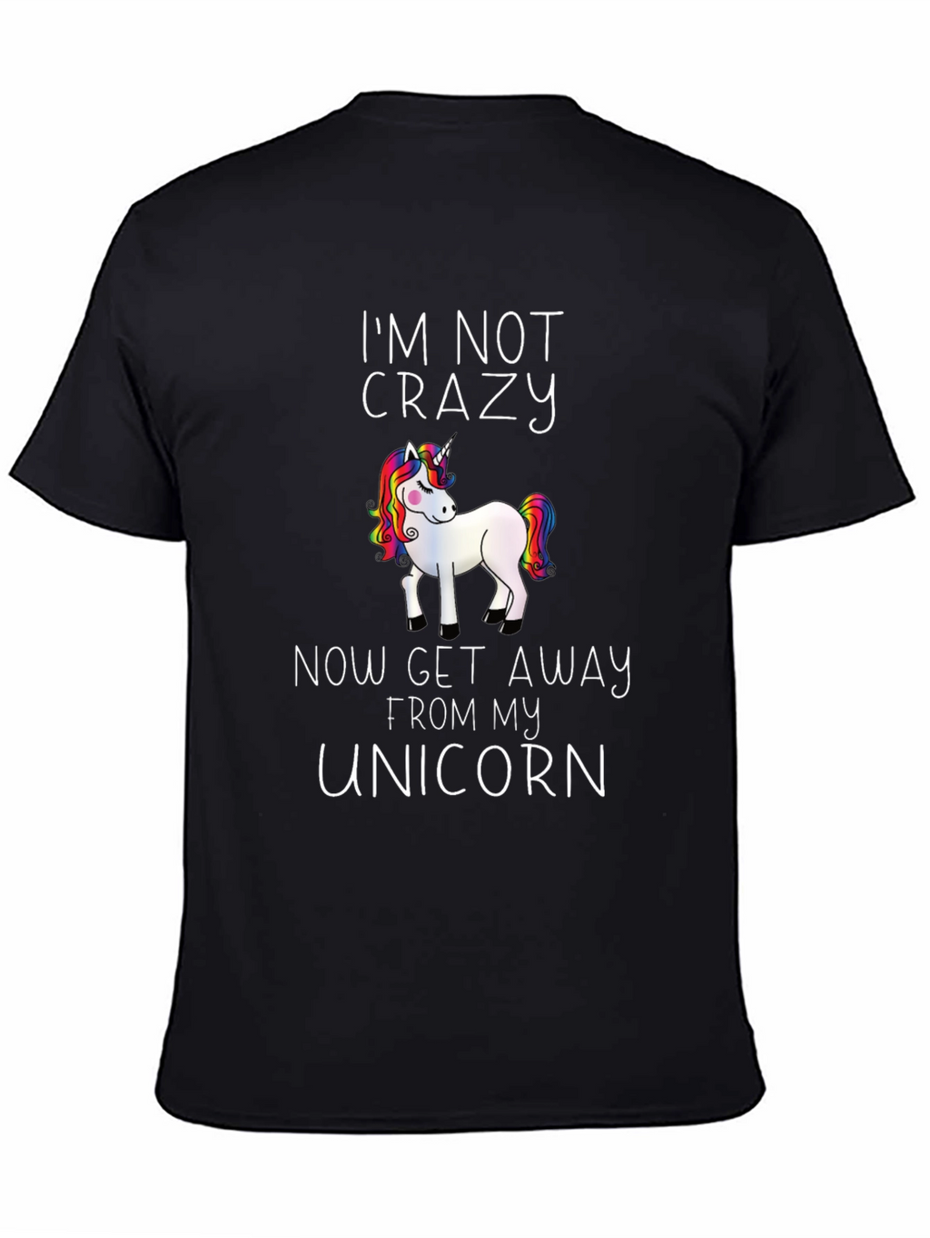 Im Not Crazy Unicorn Graphic Tee