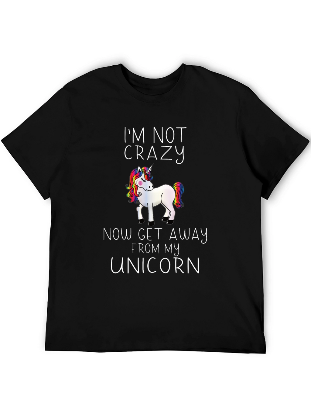 Im Not Crazy Unicorn Graphic Tee
