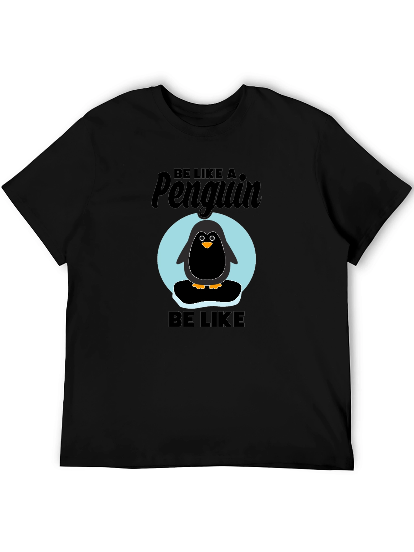Be Like a Penguin Graphic T-Shirt - Black Crew Neck