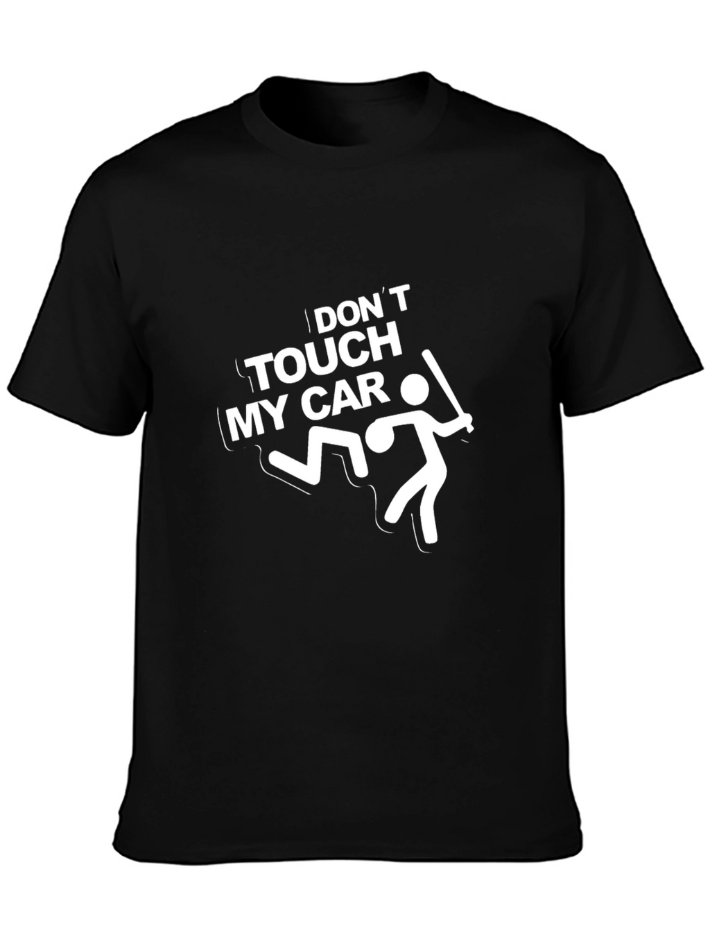 Dont Touch My Car Funny Graphic Tee