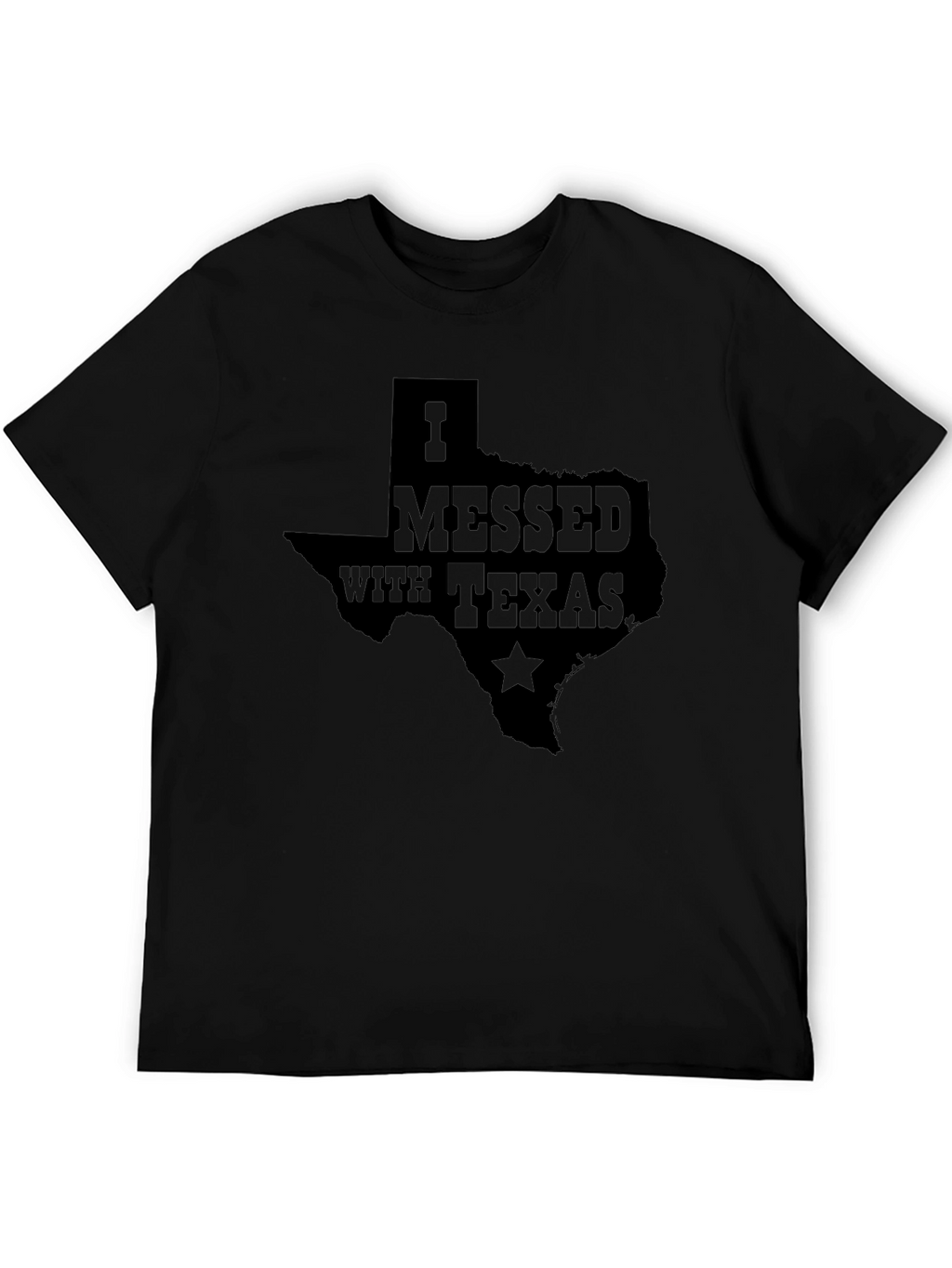 I Messed With Texas T-Shirt