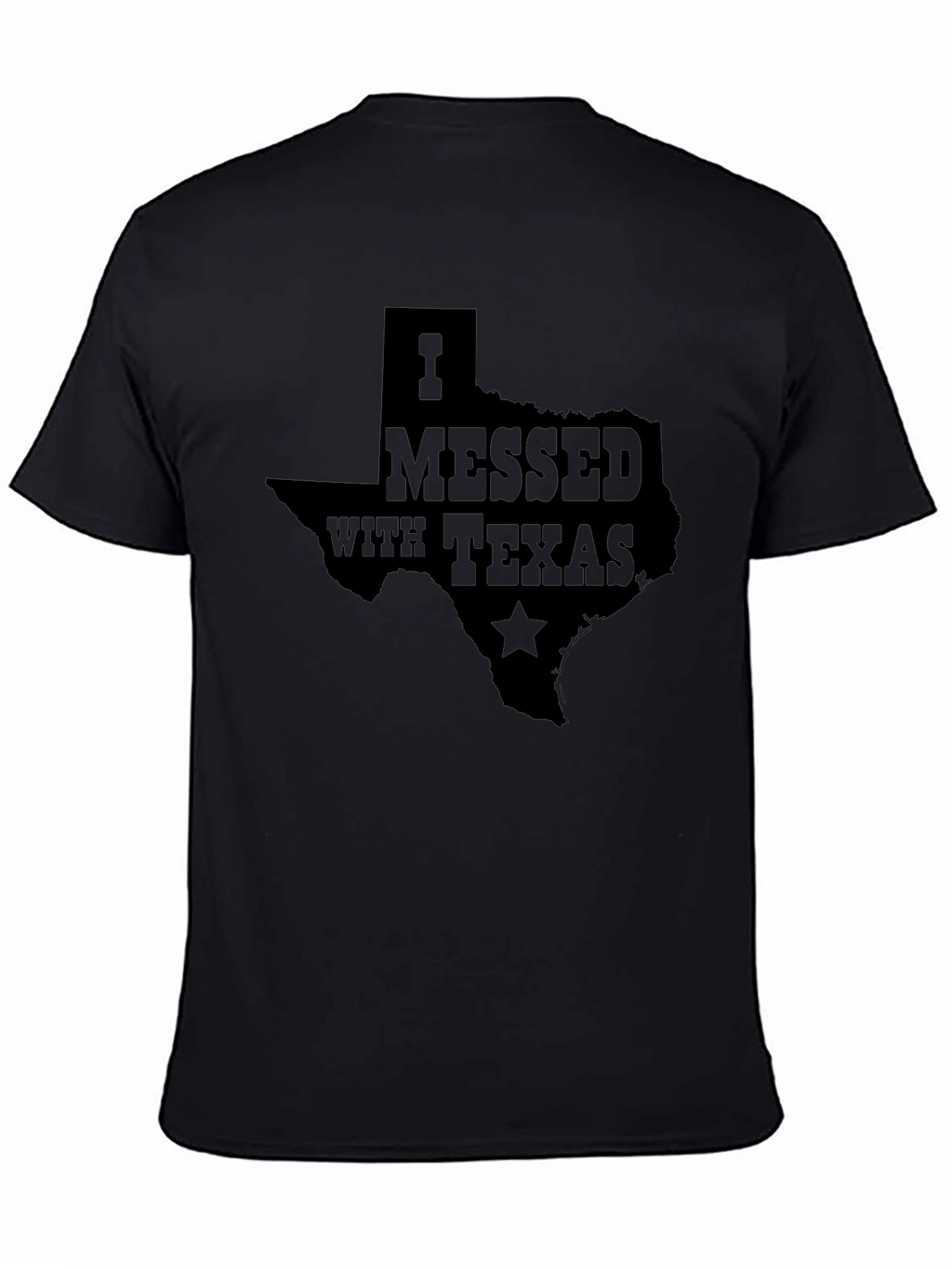 I Messed With Texas T-Shirt