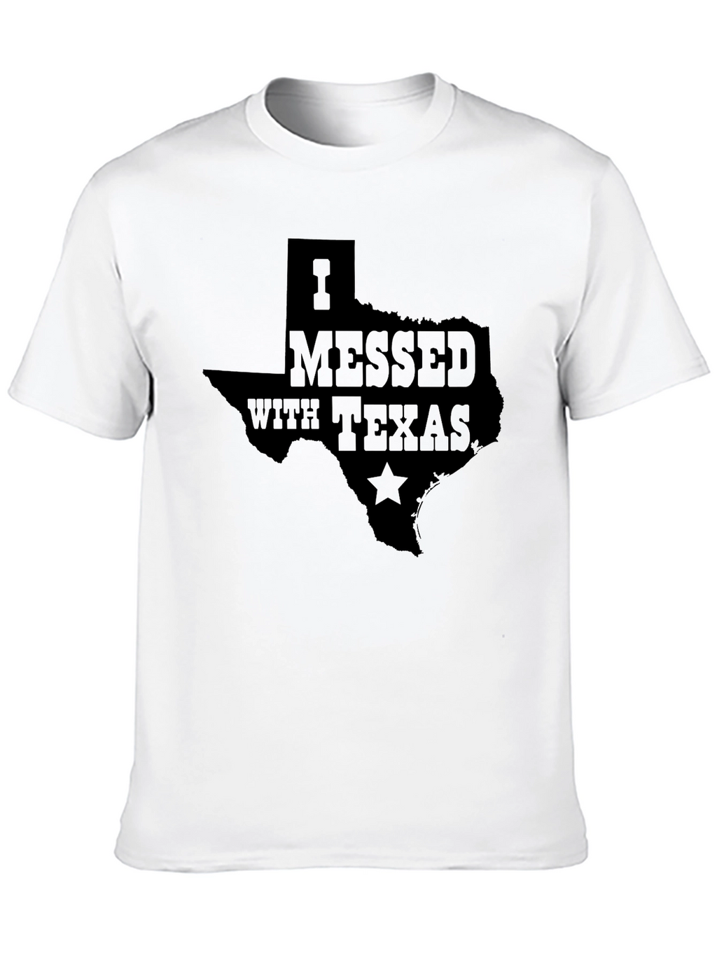 I Messed With Texas T-Shirt