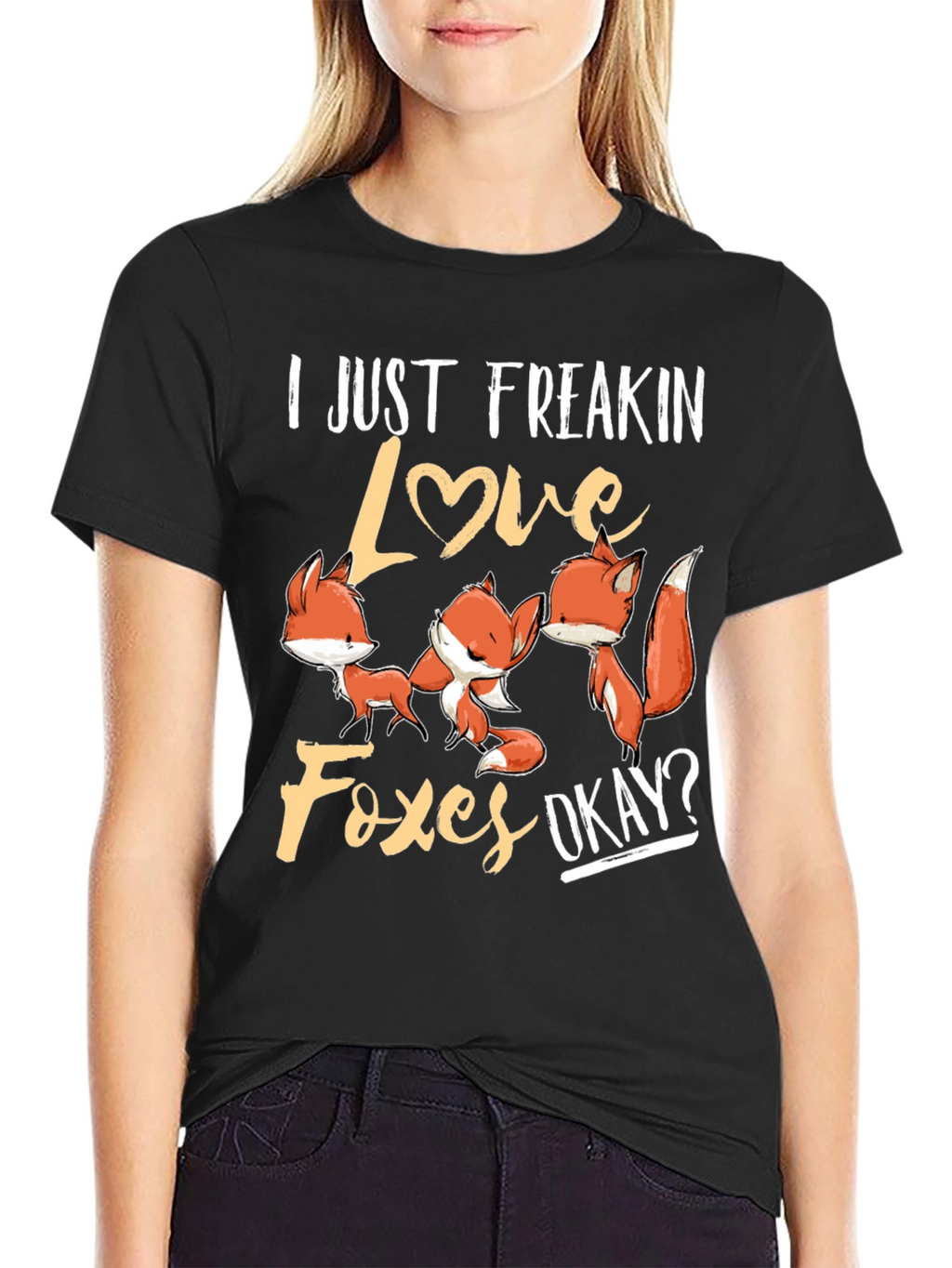 I Just Freakin Love Foxes T-Shirt