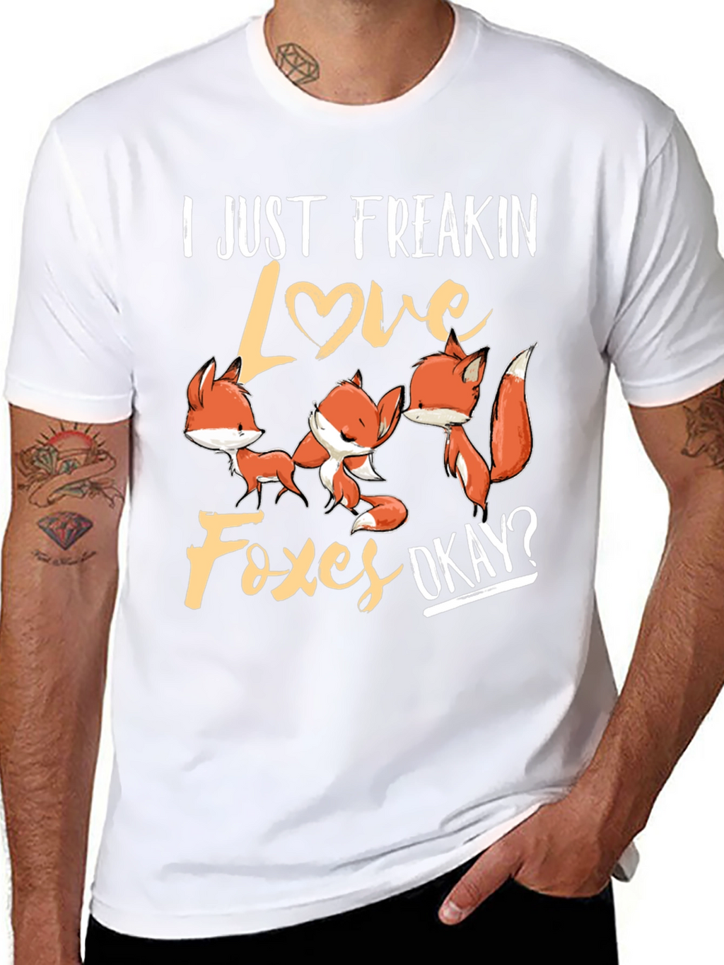 I Just Freakin Love Foxes T-Shirt