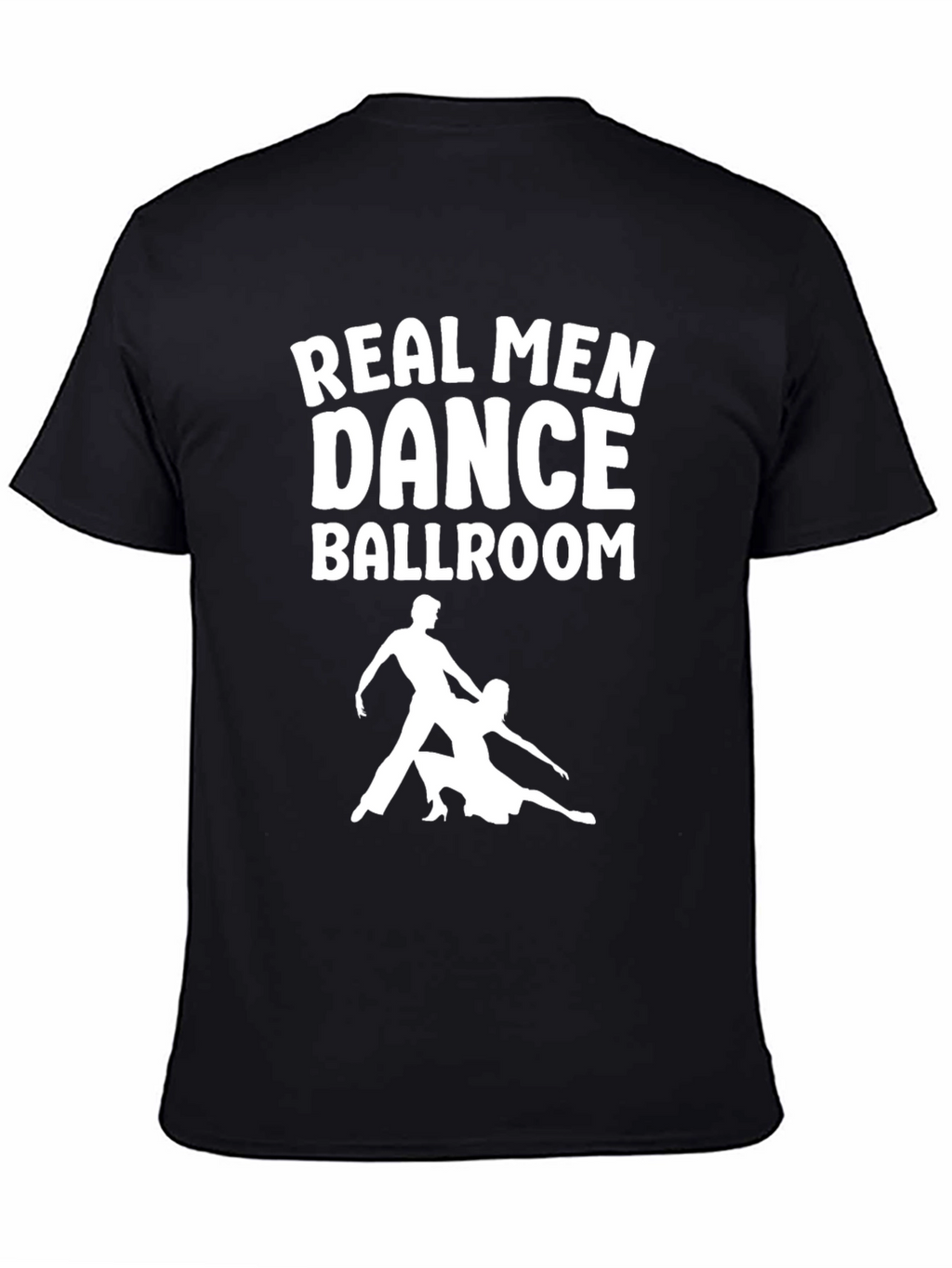 Real Men Dance Ballroom T-Shirt - Black