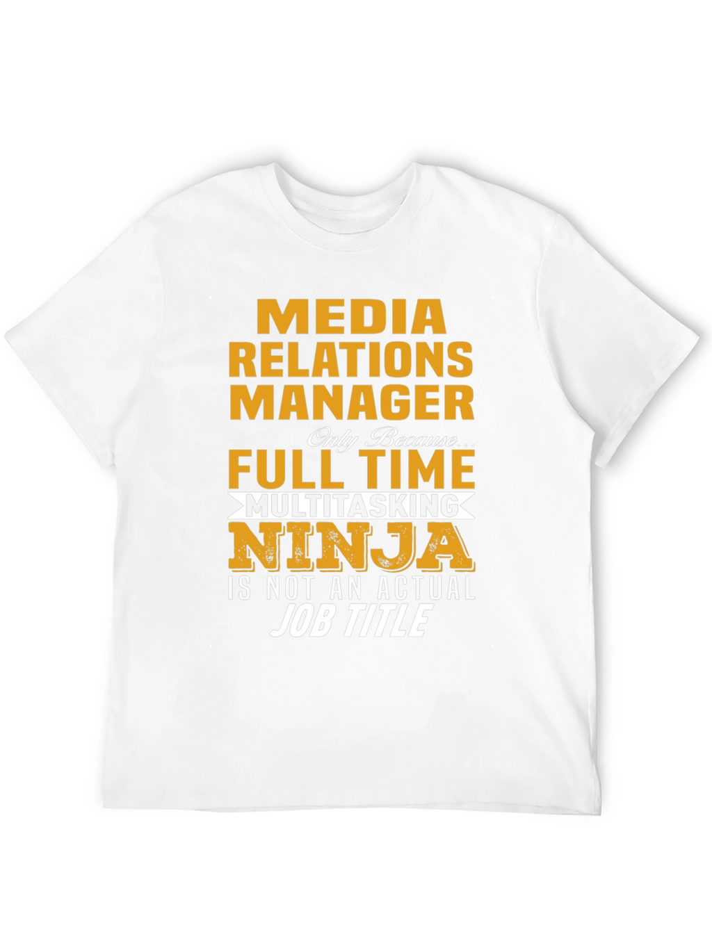 Media Relations Manager T-Shirt - Multitasking Ninja