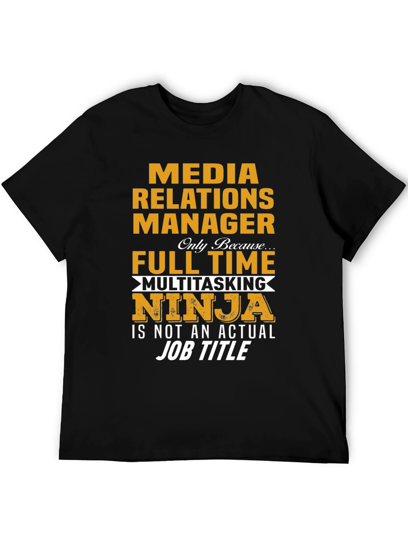 Media Relations Manager T-Shirt - Multitasking Ninja