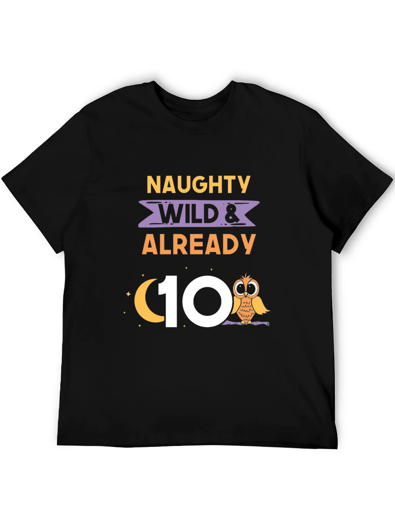 Naughty Wild & Already 10th Birthday Owl T-Shirt