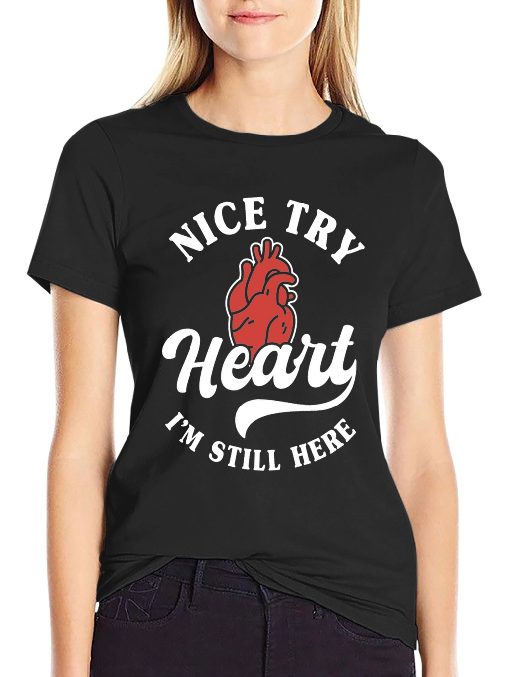 Nice Try Heart Funny Graphic Tee