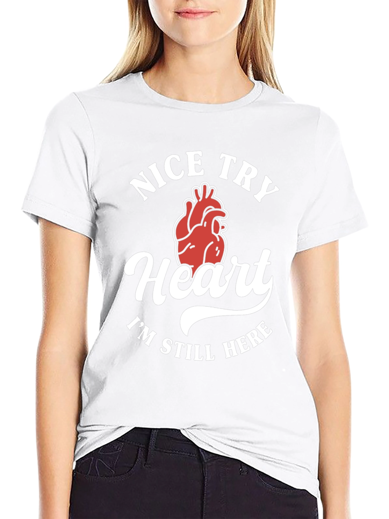 Nice Try Heart Funny Graphic Tee
