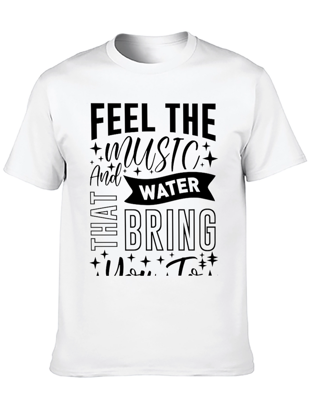 Feel the Music Water T-Shirt
