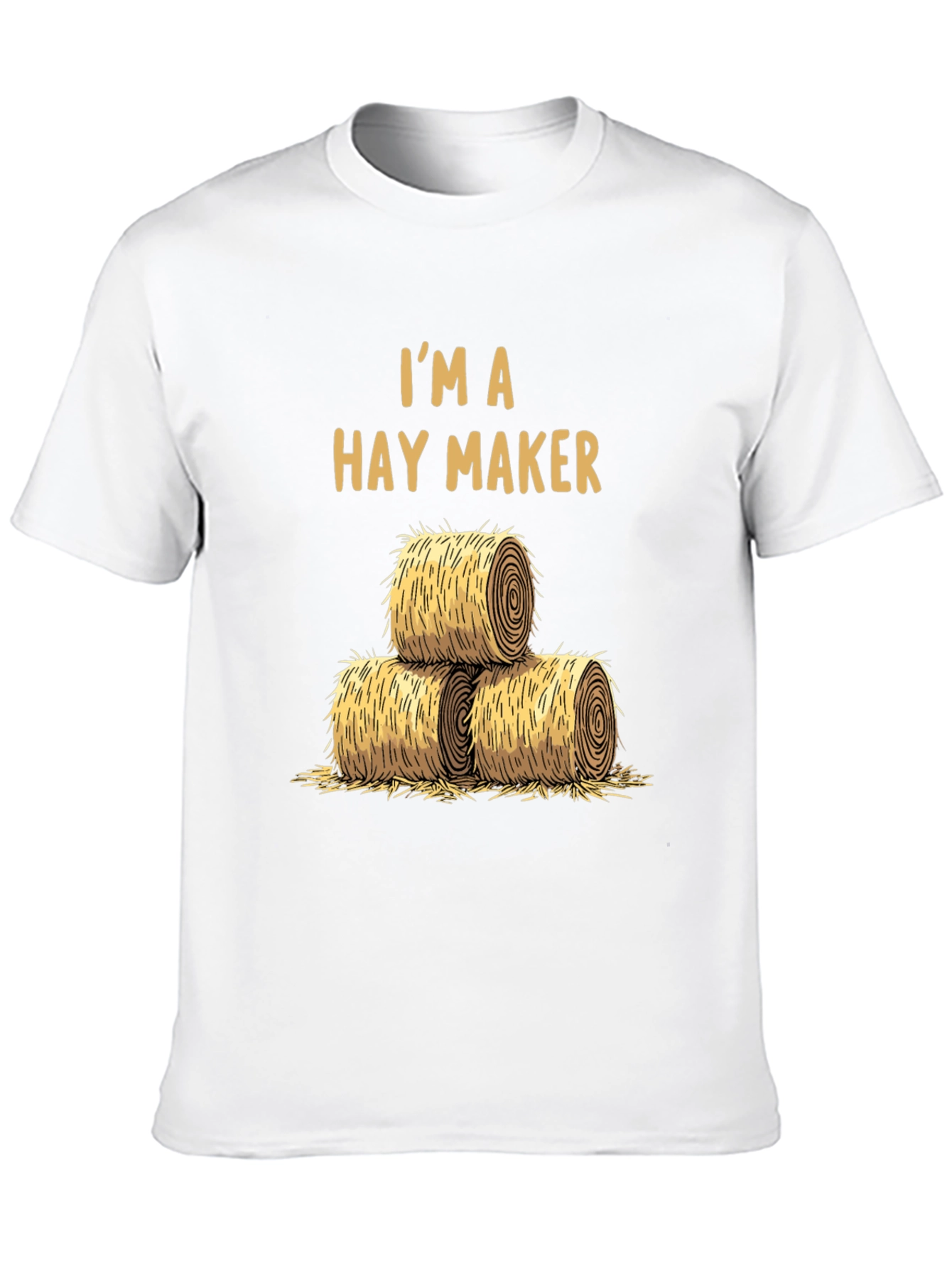 Im A Hay Maker T-Shirt - Farm Life Tee