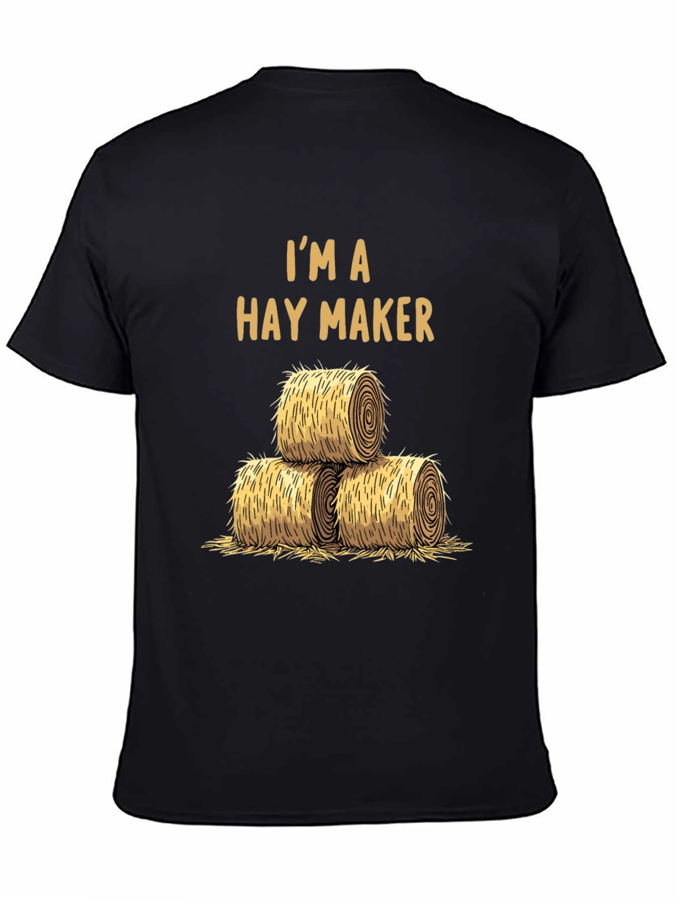 Im A Hay Maker T-Shirt - Farm Life Tee