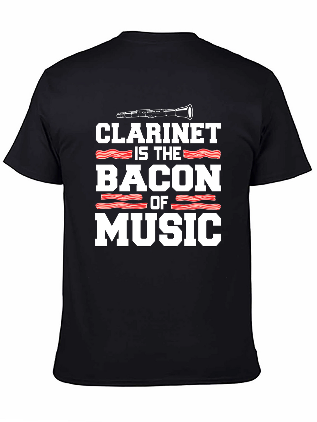 Clarinet is the Bacon of Music T-Shirt