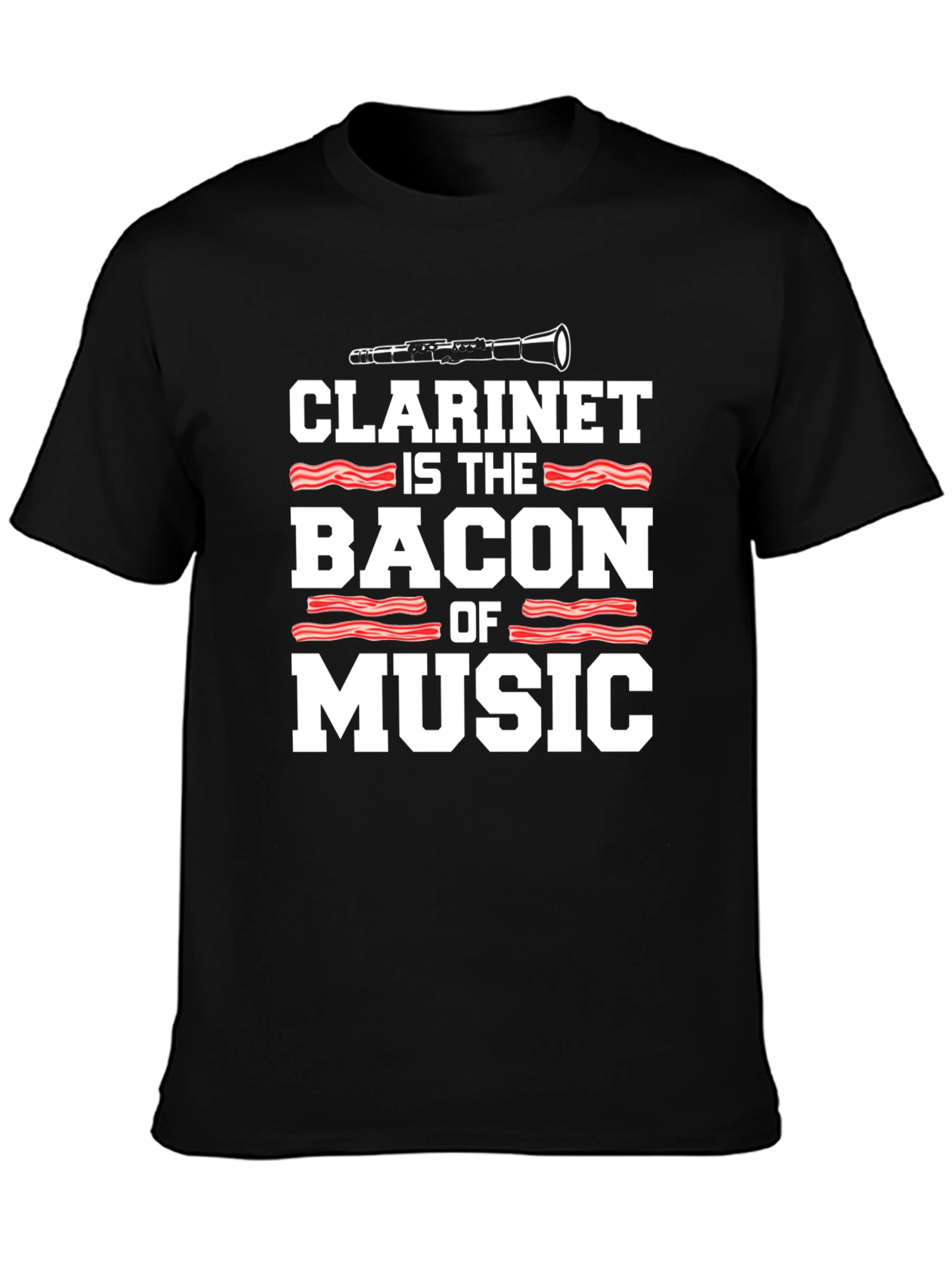 Clarinet is the Bacon of Music T-Shirt