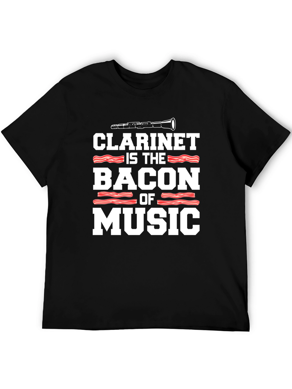 Clarinet is the Bacon of Music T-Shirt
