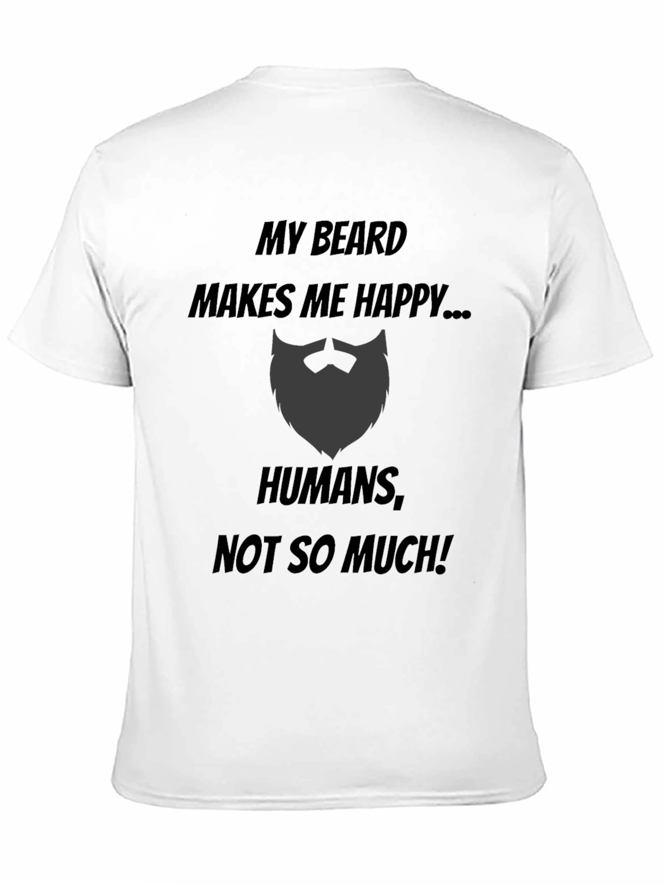 My Beard Makes Me Happy Black T-Shirt